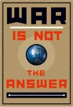 War Is Not
the Answer
poster