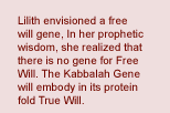 Lilith envisioned a free will gene...